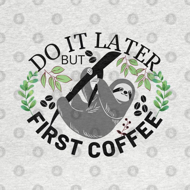 Do It Later But First Coffee by Owl Canvas